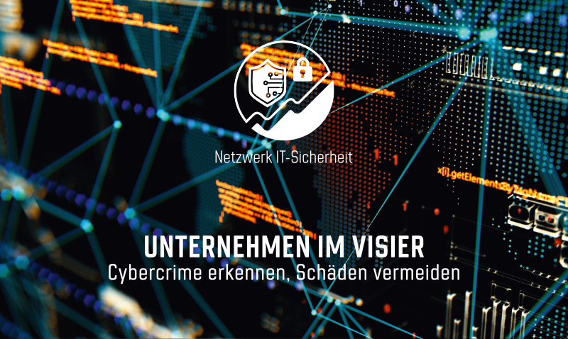 Unternehmen im Visier: Cybercrime erkennen, Schäden vermeiden